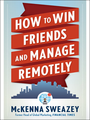 cover image of How to Win Friends and Manage Remotely